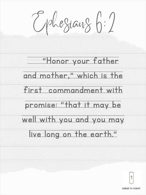 2“Honor your father and mother,” which is the first commandment with promise: 3“that it may be well with you and you may live long on the earth.” Honor Your Father And Mother, First Commandment, The Father, Live Long, How To Better Yourself, The Earth, The One, The First