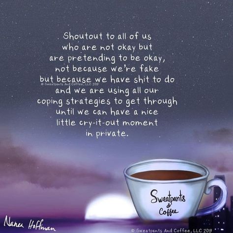 Sweatpants Quotes, Sweatpants And Coffee, Pretending To Be Okay, Cry It Out, Hug Quotes, Appreciate Life Quotes, Not Okay, Household Cleaning Tips, Be Okay