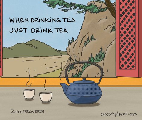 Stay In The Moment, Living In The Moment, Zen Quotes, Drink Tea, World One, Pretty Words, Drinking Tea, Wisdom Quotes, Proverbs