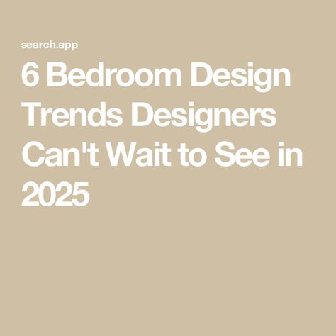 6 Bedroom Design Trends Designers Can't Wait to See in 2025 Master Bedrooms 2025, Bedroom 2025 Trends, 2025 Bedroom Trends, Biggest Bedroom, Bedroom Design Trends, Sweep The Floor, Big Bedrooms, Bedroom Trends, Hotel Suites