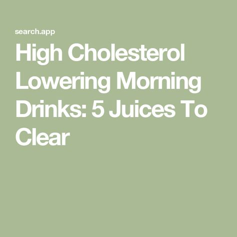 High Cholesterol Lowering Morning Drinks: 5 Juices To Clear Cholesterol Lowering Diet, High Cholesterol Diet, Lower Cholesterol Naturally, Lower Cholesterol Diet, Natural Juice, Lowering Ldl, Lower Ldl Cholesterol, Cholesterol Lowering, High Cholesterol Levels