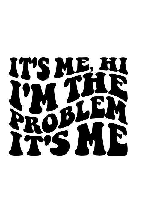 It's Me, Hi I'm The Problem It's Me SVG | Taylor Swift Aesthetic | Taylor Swift Lyrics Hi Its Me Quotes, I <3 Taylor Swift, Cool Taylor Swift Lyrics, Taylor Swift Its Me Hi, Taylor Swift Vinyl Shirt, Taylor Swift Tshirt Design Ideas, Taylor Swift Quote Shirts, Taylor Swift Reputation Svg, Taylor Swift Tumbler Ideas