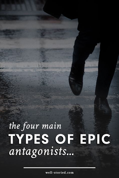 The Four Main Types of Epic Antagonists — Well-Storied. Good Villain, Writers Tips, Secondary Characters, Writing Hacks, Timeline Project, Writing Materials, Contemporary Novels, Novel Ideas, Adventure Novels