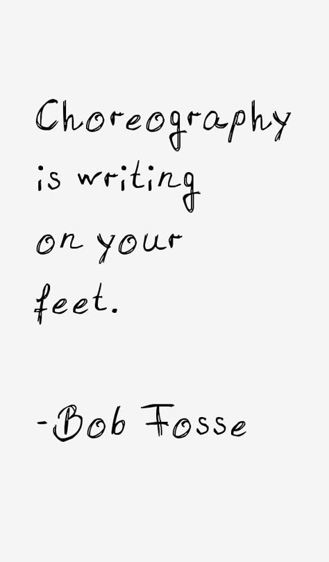 Dance Quotes Inspirational, Dancer Quotes, Ballet Quotes, Dance Motivation, Comedy Shows, Dancer Lifestyle, Bob Fosse, Dance Dreams, Dancing Aesthetic