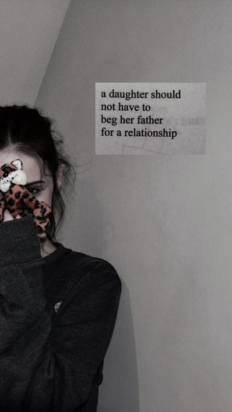 Bad Fathers Day Quotes, Absent Fathers On Fathers Day, A Daughter Should Not Have To Beg, Father Leaving Daughter Quotes, Bad Father Daughter Relationship Quotes, Broken Father Daughter, Toxic Father Quotes Daughters, Father Issues Daughters Truths Quote, Father Daughter Relationship Aesthetic