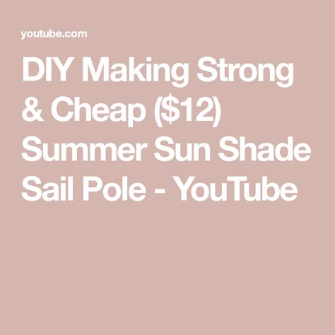 Sun Shade Sail Posts Diy, Poles For Sun Shade Sail, Shade Sail Pole Ideas, Diy Sun Shade Poles, Diy Sunshade Poles, Diy Sun Sail Shade Poles, Diy Sun Shade For Patio, Sail Shade Post Ideas, Diy Shade Outdoor Cheap