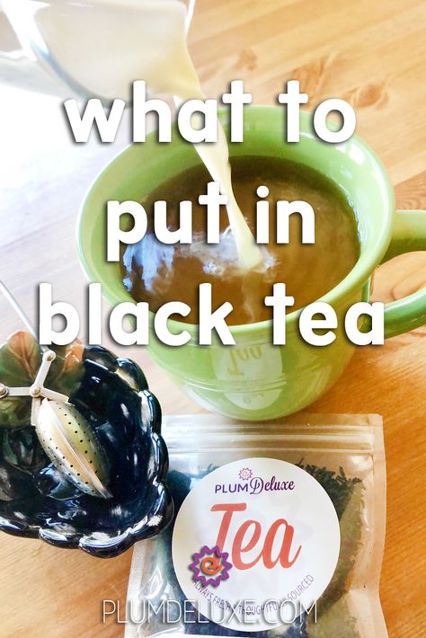 What to Put in Black Tea – Plum Deluxe Tea Black Tea Add Ins, Black Tea Drinks Recipes, Hot Black Tea Recipes, Black Tea Recipe Drinks, Black Tea Drinks, Black Tea Benefits, Black Tea Recipe, Healthy Teas Recipes, Tea Drink Recipes