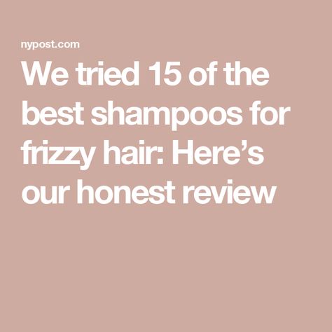 We tried 15 of the best shampoos for frizzy hair: Here’s our honest review Best Frizzy Hair Products, Best Shampoos For Dry Frizzy Hair, Shampoo And Conditioner For Frizzy Hair, Best Shampoo And Conditioner For Frizz, Best Shampoo For Frizzy Hair, Best Hair Products For Frizzy Hair, Shampoo For Dry Frizzy Hair, Hair Products For Frizzy Hair, Best Shampoo For Dry Hair