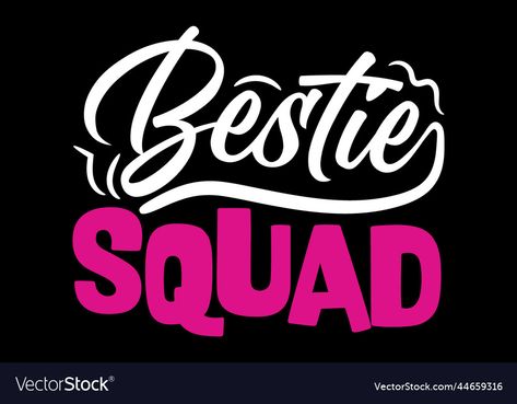 Bestie Png Text, Sister Squad Quotes, Bestie Tshirt Ideas, Friendship Quotes For Tshirts, Bestie Sublimation Designs, Bestie Squad, T Shirt Illustration, Best Friend T Shirts, Shirt Illustration