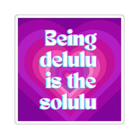 Delulu Is The New Solulu, Delulu Is The Solulu Wallpaper, Being Delulu Quotes, Delulu Is The Solulu Quote, Devine Protection, Delulu Aesthetic, Delulu Quotes, Being Delulu, Delulu Era