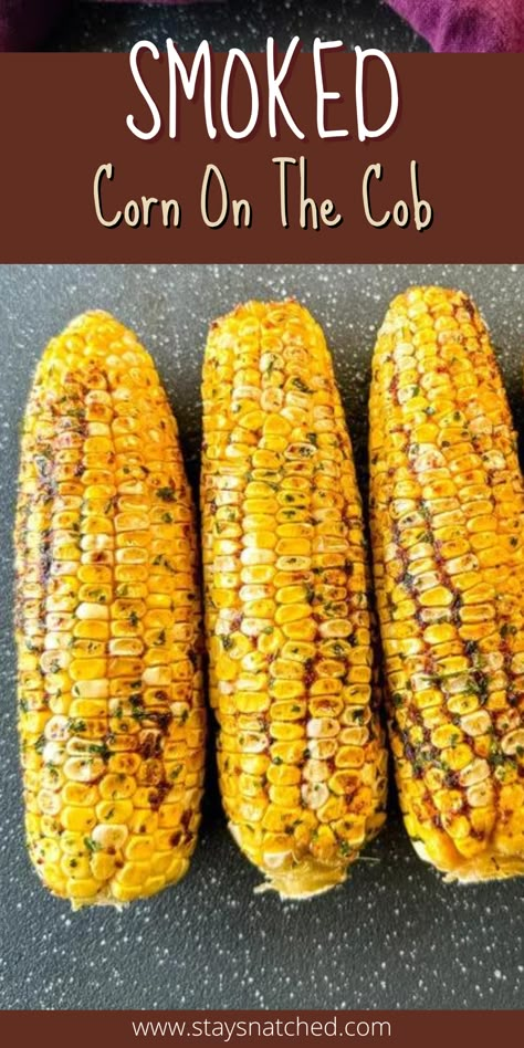 Rectec Smoker Recipes, Corn On Smoker, Cast Iron Smoker Recipes, Traeger Smoker Recipes Sides, Traeger Grill Side Dishes, Camping Smoker Recipes, Side Dishes On Pellet Grill, Smoked Corn On The Cob Pellet Smoker, Traeger Meat Recipes