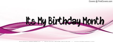 Facebook Birthday, Its My Birthday Month, My Birthday Month, Facebook Timeline Covers, Timeline Covers, Facebook Timeline, Facebook Covers, Birthday Month, Its My Birthday