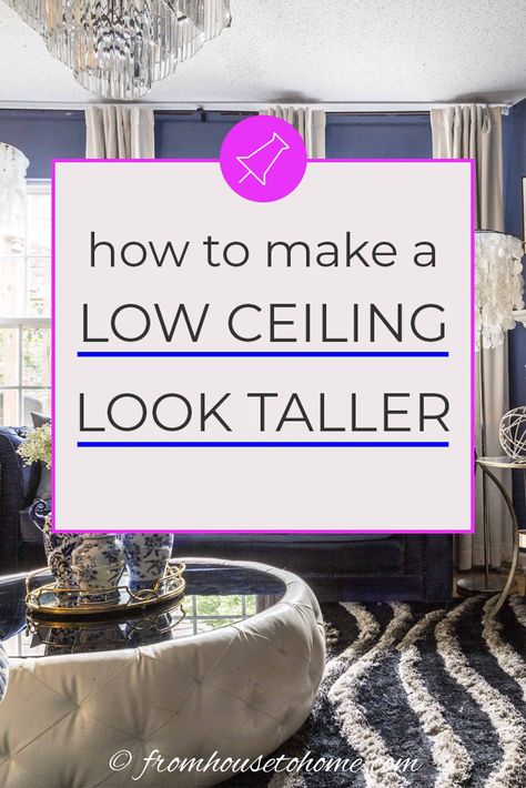 10 Easy Ways To Make A Low Ceiling Look Higher | Have some rooms with low ceilings that are making you feel closed in? Try fixing it with these easy decorating ideas to make a low ceiling look higher. #fromhousetohome #ceiling #decor Make Ceilings Look Higher, Ceiling Decor Ideas, Decorative Ceiling Panels, Floor To Ceiling Curtains, Floor To Ceiling Bookshelves, Rooms With Low Ceilings, Sewing Room Storage, Ceiling Curtains, Decorating A Bedroom