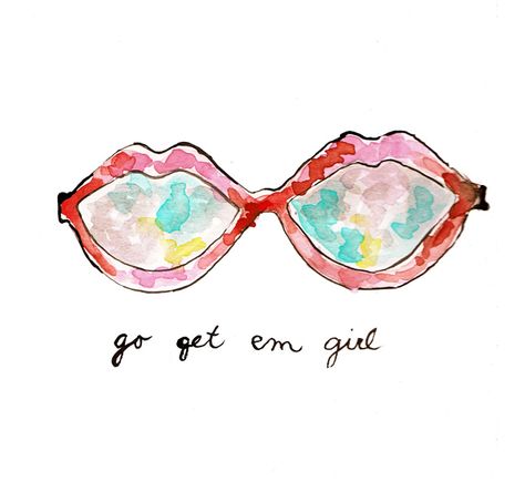 Go Get Em, Words Of Wisdom Quotes, Office Prints, Motivational Prints, Whimsical Fashion, Fashion Art Illustration, I'm In Love, Gifts For An Artist, Teen Vogue