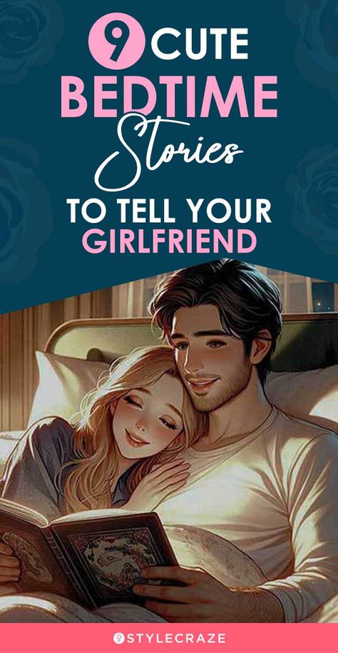 9 Cute Bedtime Stories To Tell Your Girlfriend: Let her imagination run wild as you spin an adventurous and romantic tale of epic proportions. Stories For Girlfriend, Bed Time Stories For Boyfriend, Bedtime Stories For Girlfriend, Scary Bedtime Stories, Romantic Stories In Telugu, Cute Bedtime Stories, Romantic Short Stories, Good Bedtime Stories, Cute Imagines