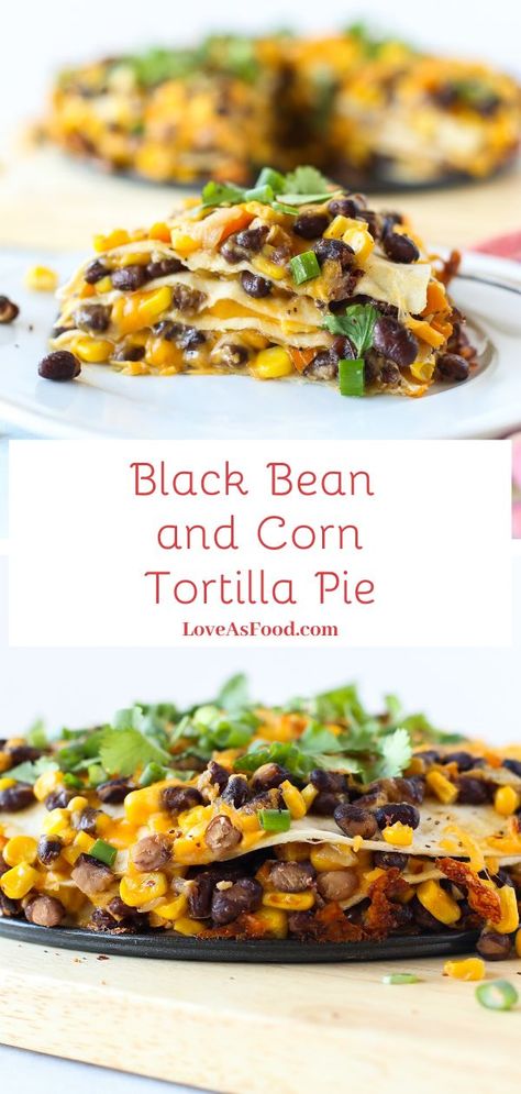 Corn Tortilla Casserole, Tortilla Pie, Black Bean Casserole, Corn Tortilla Recipes, Vegan Tortilla, Tortilla Casserole, Black Bean And Corn, Vegan Mexican Recipes, Corn Tortilla