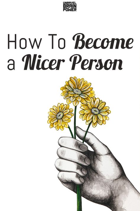 Ways To Be Nicer To People, How To Be A Better Person To Other People, How To Have A Nice Personality, How To Be A Nice Person, How To Be Nicer To Others Tips, What Do You Think, How To Have A Better Personality, How To Become A Nicer Person, How To Be Nice To Everyone