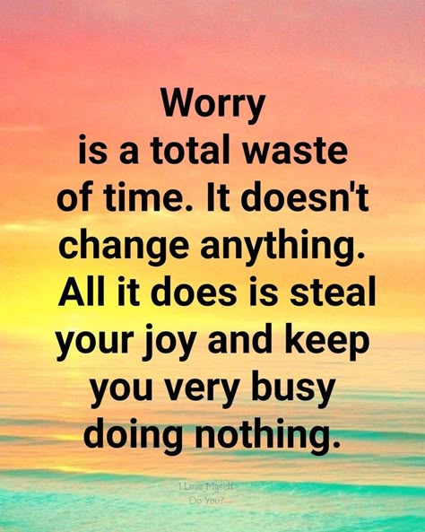 Stop Worrying Quotes, Worry Quotes, Sewing Bras, Inspirational Quotes Background, Inspirational Words Of Wisdom, Words Of Wisdom Quotes, Positive Quotes For Life Motivation, Waste Of Time, Important Quotes