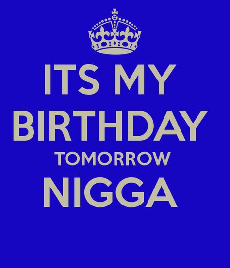 Your Birthday Is Tomorrow Quotes by @quotesgram My Birthday Tomorrow, Tomorrow Quotes, Birthday Tomorrow, It's My Birthday, Quotes By Authors, Birthday Pictures, Its My Birthday, My Birthday, Famous Quotes