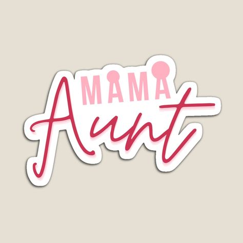 Get my art printed on awesome products. Support me at Redbubble #RBandME: https://www.redbubble.com/i/magnet/Mama-Aunt-by-DCircle/61380152.TBCTK?asc=u Best Auntie Ever, Aunt T Shirts, New Aunt, Great Aunt, Funny New, Awesome Products, Funny, Quick Saves, Art