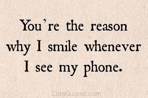 He is the reason why I smile whenever I see my phone ❤️ My Smile Quotes, Seeing You Quotes, Good Morning Babe, Amazing Love Quotes, Good Night Babe, Morning Babe, My Weirdo, You're Special, Flirty Text