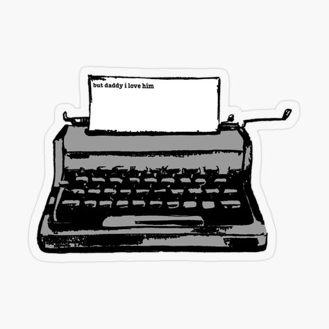 Get my art printed on awesome products. Support me at Redbubble #RBandME: https://www.redbubble.com/i/sticker/But-Daddy-I-Love-Him-Typewriter-TTPD-Taylor-Swift-by-NaomiesCorner/160680430.O9UDB?asc=u But Daddy I Love Him, Daddy I Love Him, Estilo Taylor Swift, Decorate Notebook, Coloring Stickers, Typewriter, Poets, I Love Him, Love Him