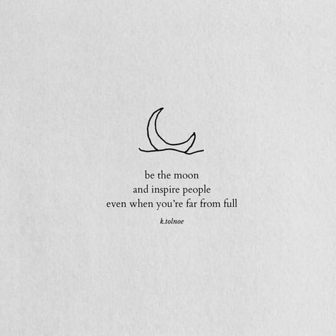 7:36 a.m. Nobodies Favorite Person, Crescent Moon Quotes, Quotes For Diary, Moon Quotes Love, Moon Quotes, Poem Quotes, Self Love Quotes, A Quote, Quotes For Him