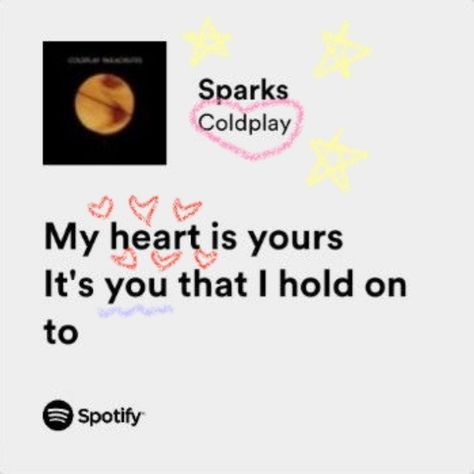 Coldplay Love Quotes, Sparks Coldplay Lyrics, Sparks Coldplay, Coldplay Aesthetic, Coldplay Quotes, Coldplay Art, Famous Lyrics, Coldplay Lyrics, Vday Cards