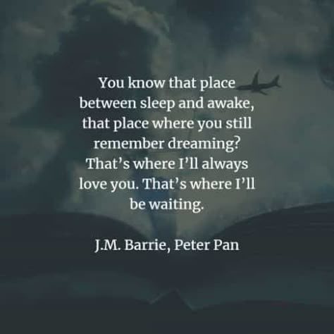 Peter Pan Quotes Aesthetic, Peter Pan Love Quotes, Neverland Quotes Peter Pans, Peter Pan Syndrome Quotes, J M Barrie Quote, Peter Pan And Wendy Quotes, Peter Pan Book Quotes, Disney Quotes Peter Pan, Peter Pan Poem