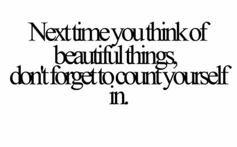 To whomever is reading this. The next time that you think of beautiful things my friend, don't forget to count yourself in among them because you are incredibly beautiful. You truly are! You are stunningly, breathtakingly gorgeous and don't ever forget that. Ever! So hold your head up high, smile and show the world just how beautiful you truly are! Give A Compliment Quote, Compliment Quotes Encouragement, Compliment Someone Quotes, Give Compliments Quotes, Nice Compliments To Say, Flirty Compliments For Her, Self Compliments, Cute Compliments For Her, Compliments For Her Beautiful