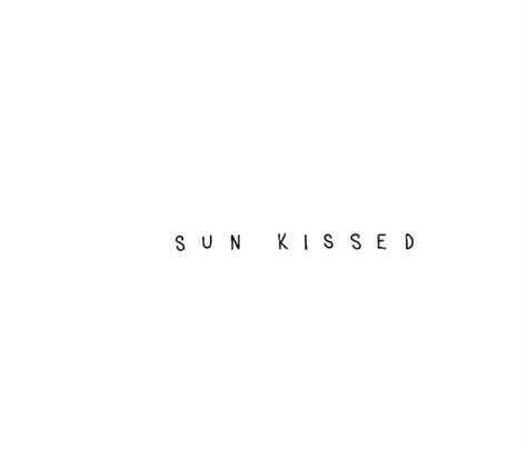 Sunkissed Tattoo, Beachy Tattoos, Homemade Shirts, Kiss Tattoos, Minimalistic Tattoo, Summer Logo, Sun Quotes, Sea Tattoo, Vsco Pictures