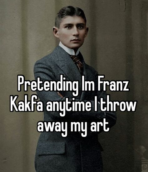 Franz Kafka Memes, Philosophy Memes, Literature Humor, Franz Kafka, Dead Poets Society, Karl Marx, Sigmund Freud, Albert Camus, George Orwell