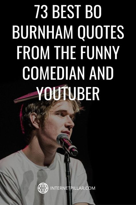 73 Best Bo Burnham Quotes from the Funny Comedian and YouTuber - #quotes #bestquotes #dailyquotes #sayings #captions #famousquotes #deepquotes #powerfulquotes #lifequotes #inspiration #motivation #internetpillar Bo Burnham Quotes, Youtuber Quotes, Funny Comedians, Do Unto Others, Comedian Quotes, Bo Burnham, August 21, Best Motivational Quotes, Stand Up Comedy