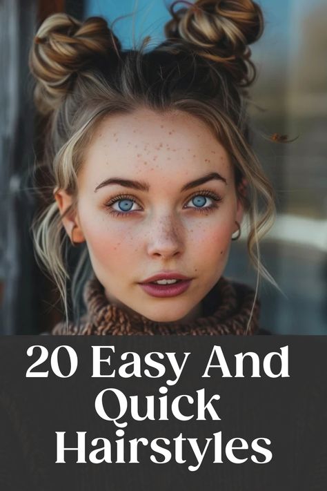 Young woman with freckles and double bun hairstyle looking at the camera, with text overlay "20 Easy And Quick Hairstyles". Easy Long Length Hairstyles, Cool Hair Dos, Fun Hairdos For Medium Hair, Best Mom Hairstyles, Cool Easy Hairstyles To Do On Yourself, Quick Hairdos For Medium Hair, Hairstyles For Moms In Their 30s, Fun Hair Updos, Hairdos For Medium Length Hair Easy