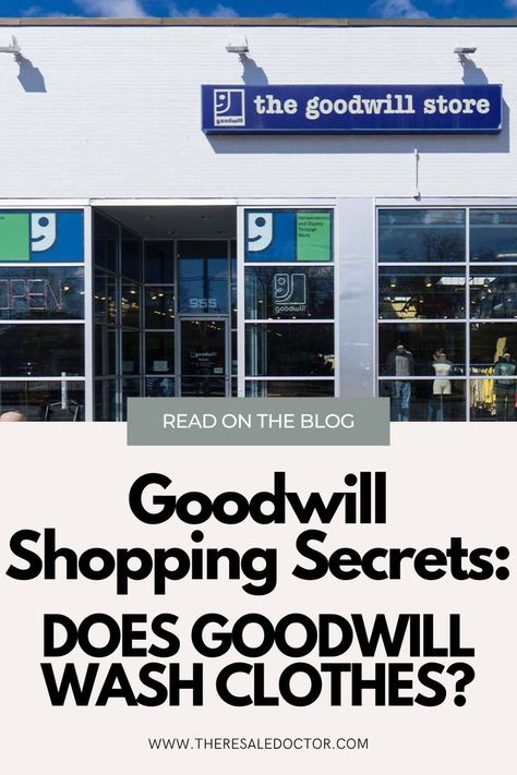 a goodwill storefront with text that reads- goodwill shopping secrets does goodwill wash clothes. Goodwill Shopping Secrets, Thrifting Tips, Goodwill Store, Goodwill Finds, Thrift Store Shopping, Wash Clothes, Vacation Mode, Thrift Store Finds, Ways To Save Money