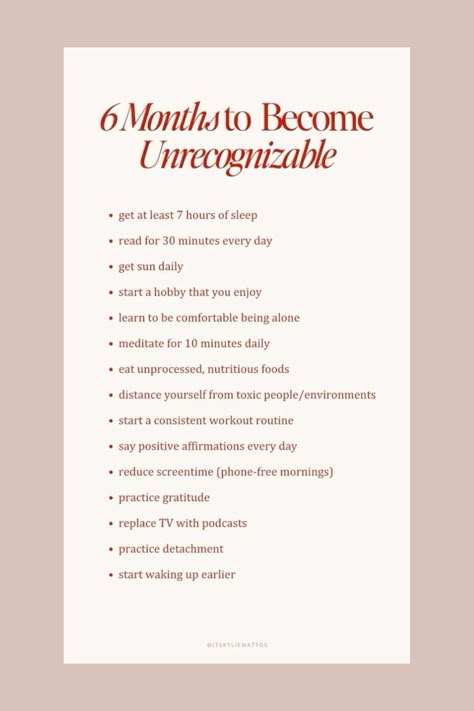 ✨ 6 Months to Become Unrecognizable ✨ Ready for a total glow-up? That Girl is here to inspire your journey! Whether it's fitness, healthy eating, self-care, or mindset, I’m sharing all the tips to help you transform in just 6 months. 💪 From workout routines to meal prep, let’s create daily habits that will make you feel unstoppable. 🌸 Start now, and in half a year, you’ll be completely that girl. #GlowUpJourney #SelfImprovement #HealthyHabits #FitnessInspo #TransformationGoals 6 Months To Be Unrecognizable, How To Get Your Life Together In 6 Months, Monthly Glow Up, How To Glow Up In 6 Months, 6 Months Glow Up, How To Glow Up In 2 Months, 2 Month Glow Up, Monthly Self Care Checklist, 6 Month Glow Up Challenge