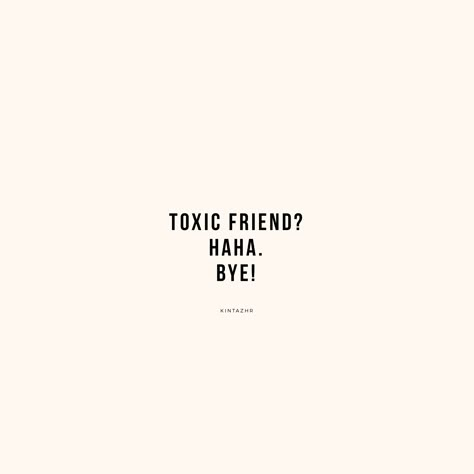 toxic friend? GO AWAY! Jealous Friends Quotes, Busy People Quotes, Toxic Friendships Quotes, Negative People Quotes, Leaving Quotes, Toxic Quotes, Winning Quotes, Toxic Friendships, Fake Friend Quotes