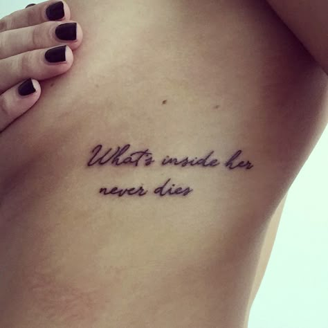 What's inside her never dies✨ Whats Inside Her Never Dies Tattoo, Aa Tattoos, New Tattoo, Body Inspiration, Good Reads, New Tattoos, Tattoo Inspo, Tattoos And Piercings, Tattoo Quotes