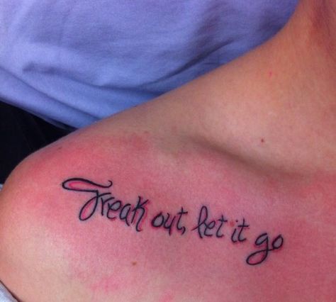 Second tattoo! Avril Lavigne quote, "Freak out, let it go" Avril Lavigne Tattoo Ideas, Avril Lavigne Tattoo, Second Tattoo, Tat Ideas, Word Tattoos, Avril Lavigne, Let It Go, Body Mods, Cute Quotes