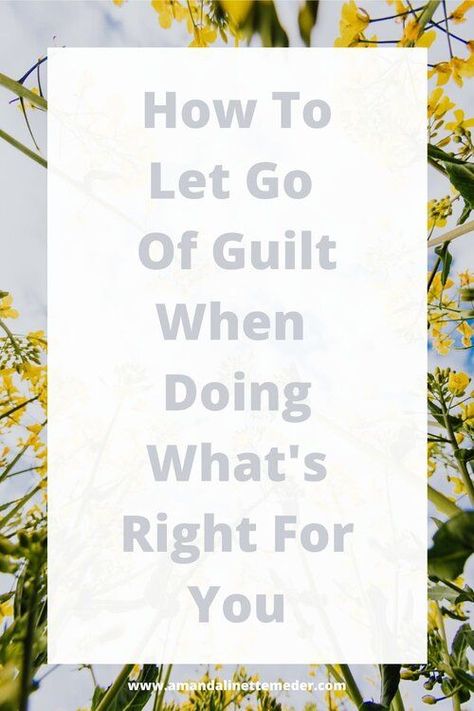 Advice for moving on to your next dimensional upgrade. Photo of yellow flowers and sky above by Karolina Grabowska from Pexels with text overlay, How To Let Go Of Guilt When Doing What’s Right For You. Do What’s Right For You, Let Go Of Guilt, Spiritual Growth Quotes, Highest Good, Signs From The Universe, Self Healing Quotes, Positive Changes, Text Overlay, Law Of Attraction Tips