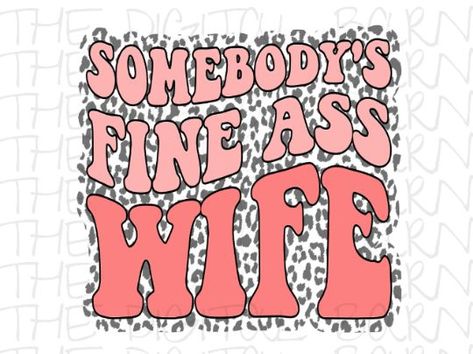 Funny Wife Shirts, Funny Wife, Wife Humor, Shirt Png, Ex Wives, Cricut Crafts, Wedding Bridal, Bridal Party, Drawing Illustrations