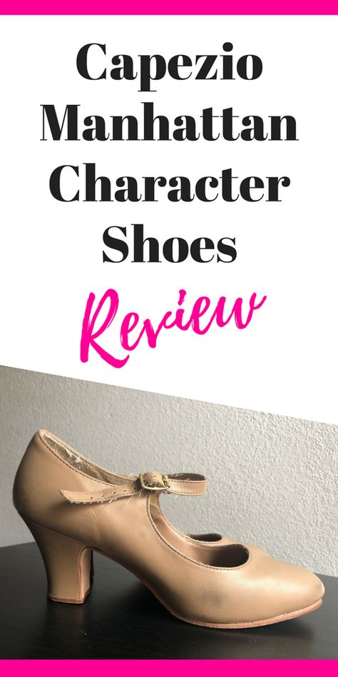 Capezio Manhattan character shoes review -- for actors who do dance-heavy musical theater Character Dance, Musical Theater, Ballet Dance, Character Shoes, Pretty Nails, Manhattan, Favorite Things, Theater, Acting