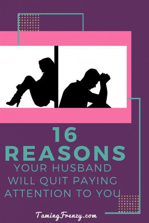 Do you feel like your husband doesn't pay as much attention to you as he used to? https://tamingfrenzy.com/reasons-your-husband-will-quit-paying-attention-to-you/ Husband Gets Defensive, No Attention From Husband, How To Get Your Husband To Notice You, Feeling Invisible, Emotionally Unavailable, Pay Attention To Me, Feeling Appreciated, Ignore Me, Love My Man