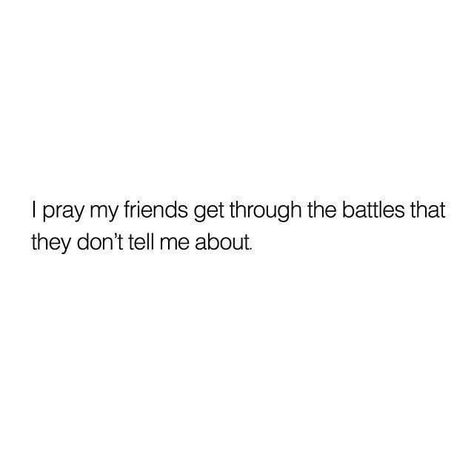 I pray my friends get through the battles they dont tell me about. Pray For Friends, Praying For Friends, Silent Quotes, Prayers For Hope, Caption For Friends, Light Quotes, Appreciation Quotes, Best Friends Quotes, Inspirational Bible Quotes