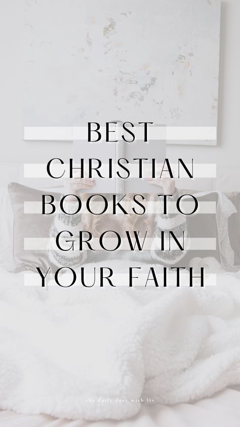 My Favorite Christian Books That Helped Me Grow In My Faith — the daily dose with liv Mere Christianity, Relationship Stages, Sadie Robertson, Post Grad Life, Lysa Terkeurst, Bible Things, Grow In Faith, Living Books, Help Me Grow