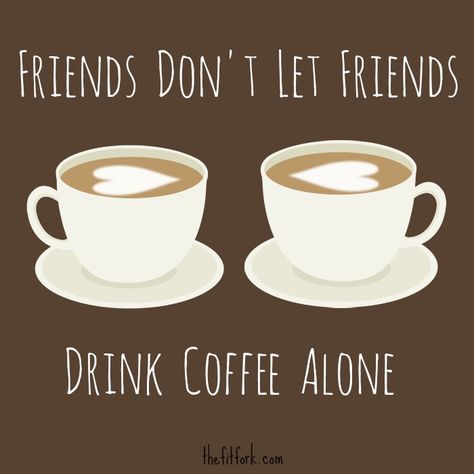 Friends Don't Let Friends Drink Coffee Alone + FlexBrew #Giveaway - thefitfork.comthefitfork.com Friends And Coffee Quotes, Coffee With Friends Quotes, Coffee And Friends Quotes, Coffee Time With Friends, Friends Drinking Coffee, Coffee Content, Coffee And Friends, Friends Drinking, Coffee Quotes Morning