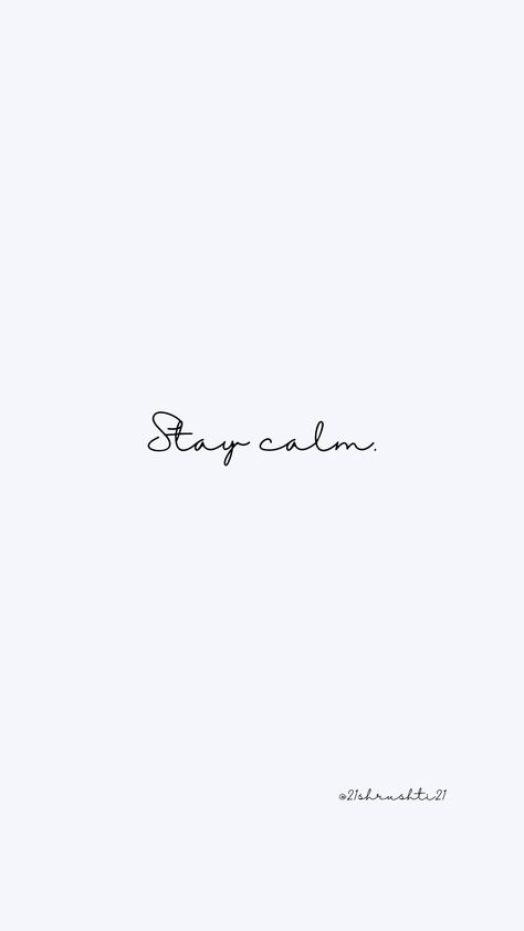 It's elegant. Stay Calm Tattoo Ideas, Stay Calm Aesthetic, Calm Mind Tattoo, Be Calm Tattoo, Stay Calm Tattoo, Be Calm Wallpaper, Stay Calm Wallpaper, Calmness Tattoo, Calming Tattoos