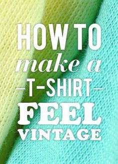 How To Soften Tshirt, How To Make A New Shirt Feel Old, How To Make A Tshirt Vintage Soft, How To Make A Shirt Vintage Soft, Cool Vintage Tshirts, How To Make A Shirt Look Vintage, How To Soften Fabric, How To Distress A Tshirt, Soften T Shirts