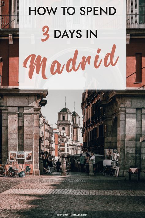 Madrid In 3 Days, Must Do In Madrid, Madrid 3 Day Itinerary, Madrid Spain Itinerary, Madrid Itinerary 3 Days, 3 Days In Madrid, Madrid In November Outfits, Day Trips From Madrid Spain, Madrid Travel Guide