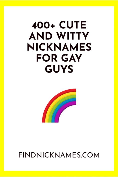 400+ Mean and Witty Nicknames For Gay Guys — Find Nicknames Unique Endearment, Endearment Names For Couples, Endearment Names, Nicknames For Bestfriends, Mean Nicknames, Nicknames Ideas, Nicknames For Guys, Funny Nicknames For Friends, Gay Pride Quotes